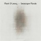 MARK O'LEARY Seascape Murals album cover