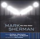 MARK SHERMAN One Step Closer album cover