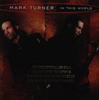 MARK TURNER In This World album cover