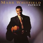 MARK WHITFIELD Patrice album cover