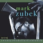 MARK ZUBEK Twentytwodollarfishlunch album cover
