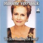 MARLENE VERPLANCK It's How You Play The Game album cover