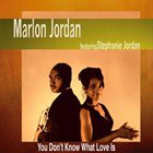 MARLON JORDAN You Don't Know What Love Is album cover