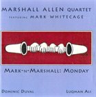 MARSHALL ALLEN Mark-N-Marshall: Monday (feat. Mark Whitecage) album cover