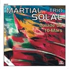 MARTIAL SOLAL Balade du 10 Mars album cover