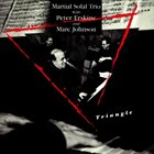 MARTIAL SOLAL Triangle / With Peter Erskine & Marc Johnson album cover
