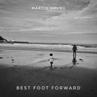 MARTIN CHUNG Best Foot Forward album cover