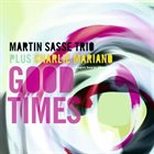 MARTIN SASSE Martin Sasse Trio plus Charlie Mariano ‎: Good Times album cover