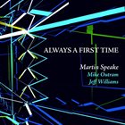MARTIN SPEAKE Always A First Time album cover