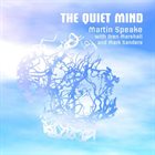 MARTIN SPEAKE Martin Speake With Oren Marshall And Mark Sanders : The Quiet Mind album cover