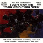 MARTY EHRLICH New York Jazz Collective ‎: I Don't Know This World Without Don Cherry album cover