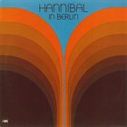 MARVIN HANNIBAL PETERSON (AKA HANNIBAL AKA HANNIBAL LOKUMBE) Hannibal in Berlin album cover