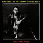 MARVIN HANNIBAL PETERSON (AKA HANNIBAL AKA HANNIBAL LOKUMBE) Hannibal Marvin Peterson meets Serene : Kiss on the Bridge album cover