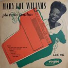 MARY LOU WILLIAMS Plays In London (aka First Lady Of Piano) album cover