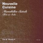 MASAHIKO SATOH 佐藤允彦 Nouvelle Cuisine live at 