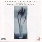 MASAHIKO SATOH 佐藤允彦 Masahiko Satoh And Mind Up Super Band : Impression Of Hikone album cover