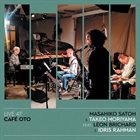 MASAHIKO SATOH 佐藤允彦 Masahiko Satoh & Takeo Moriyama with Idris Rahman & Leon Brichard : Live At Café OTO album cover