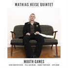 MATHIAS HEISE Mouth Games album cover