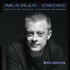 MATIJA DEDIĆ Influences album cover