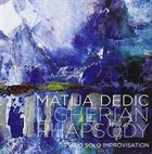 MATIJA DEDIĆ Ligherian Rhapsody: Piano Solo Improvisation album cover
