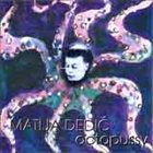 MATIJA DEDIĆ Octopussy album cover