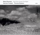 MATS EILERTSEN And Then Comes the Night album cover