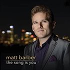 MATT BARBER The Song Is You album cover