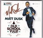 MATT DUSK Old School Yule! album cover