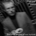 MATT PIET the bitter angles of our nurture album cover
