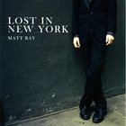 MATT RAY Lost In New York album cover