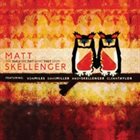 MATT SKELLENGER The Owls Are Not What They Seem album cover
