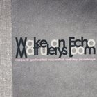 MATT ULERY Matt Ulery's Loom ‎: Wake An Echo album cover