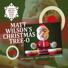 MATT WILSON Matt Wilson's Christmas Tree-O album cover
