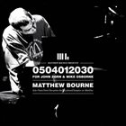 MATTHEW BOURNE 0504012030 - For John Zorn and Mike Osborne album cover