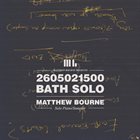 MATTHEW BOURNE 2605021500 - Bath Solo Concert album cover