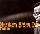 MATTHEW SHIPP The Multiplication Table album cover