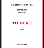 MATTHEW SHIPP — To Duke album cover