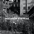 MATTHEW STEVENS Pittsburgh album cover