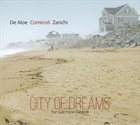 MAX DE ALOE De Aloe, Cominoli, Zanchi : City Of Dreams (For Garrison Fewell) album cover