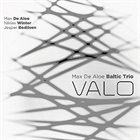 MAX DE ALOE Max De Aloe Baltic Trio : Valo album cover