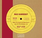 MAX KAMINSKY When the Saints Go Marching In/Jazz on the Campus Ltd - Original Long Play Albums #39 album cover
