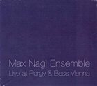 MAX NAGL Live At Porgy & Bess Vienna album cover