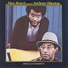 MAX ROACH Birth & Rebirth (with Anthony Braxton) album cover