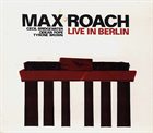MAX ROACH Live in Berlin album cover
