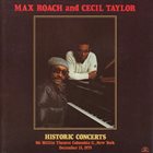 MAX ROACH Max Roach And Cecil Taylor ‎: Historic Concerts album cover