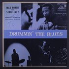 MAX ROACH Max Roach & Stan Levey : Drummin' The Blues album cover