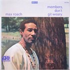 MAX ROACH Members, Don't Git Weary (aka I Grandi Del Jazz) album cover