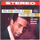 MAX ROACH The Max Roach 4 Plays Charlie Parker album cover