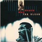 MAX ROACH Too Clean album cover