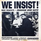 MAX ROACH We Insist! Max Roach's Freedom Now Suite (aka Freedom Now Suite) album cover